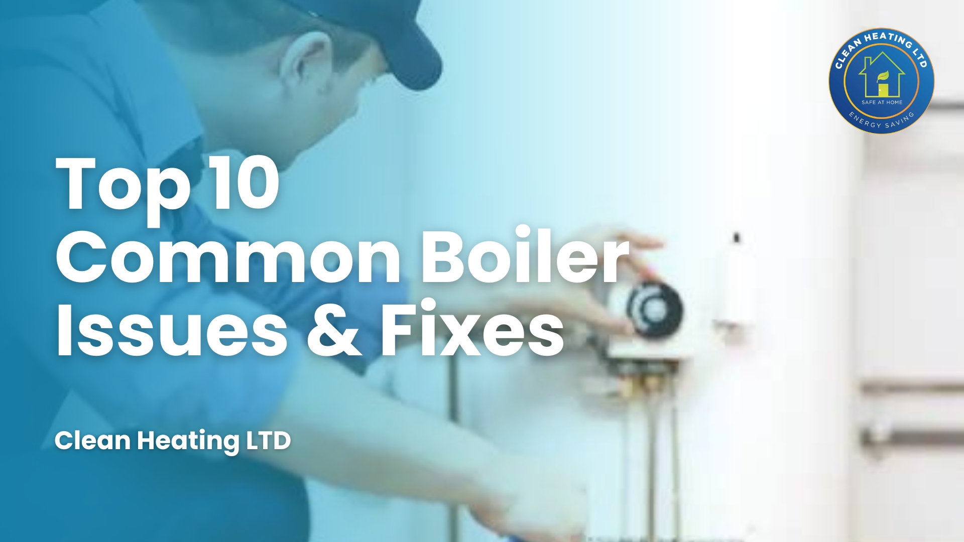 top10 common boiler problems and solutions, troubleshooting and fixes